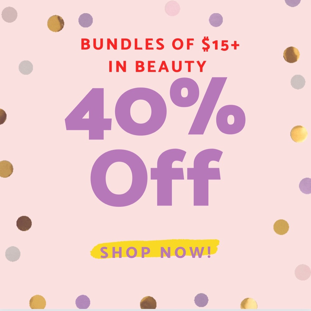 All BEAUTY items 40% off when bundling 2 + !!!!